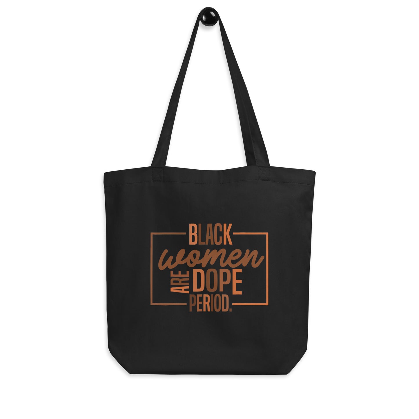 Black Women are Dope Eco Tote Bag